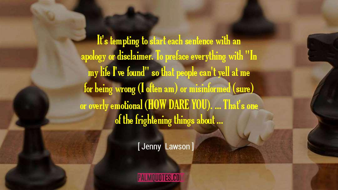 Jenny Lawson Quotes: It's tempting to start each