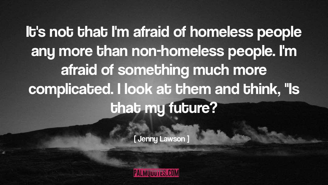 Jenny Lawson Quotes: It's not that I'm afraid