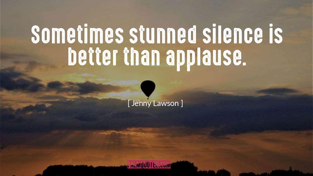 Jenny Lawson Quotes: Sometimes stunned silence is better