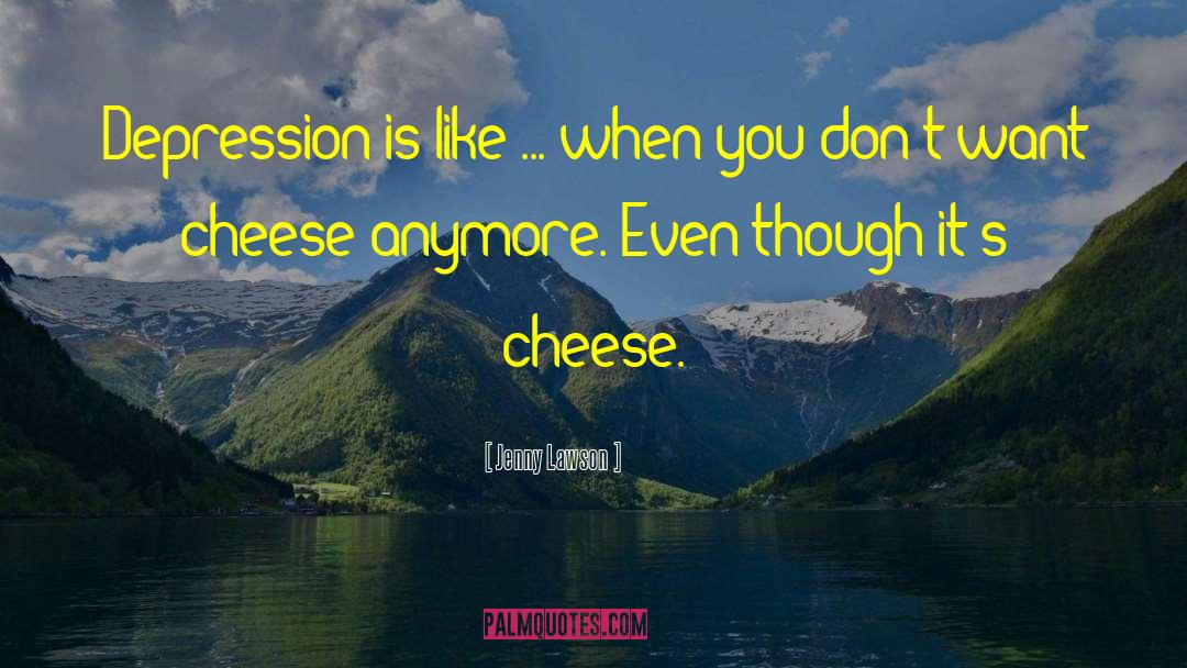 Jenny Lawson Quotes: Depression is like ... when