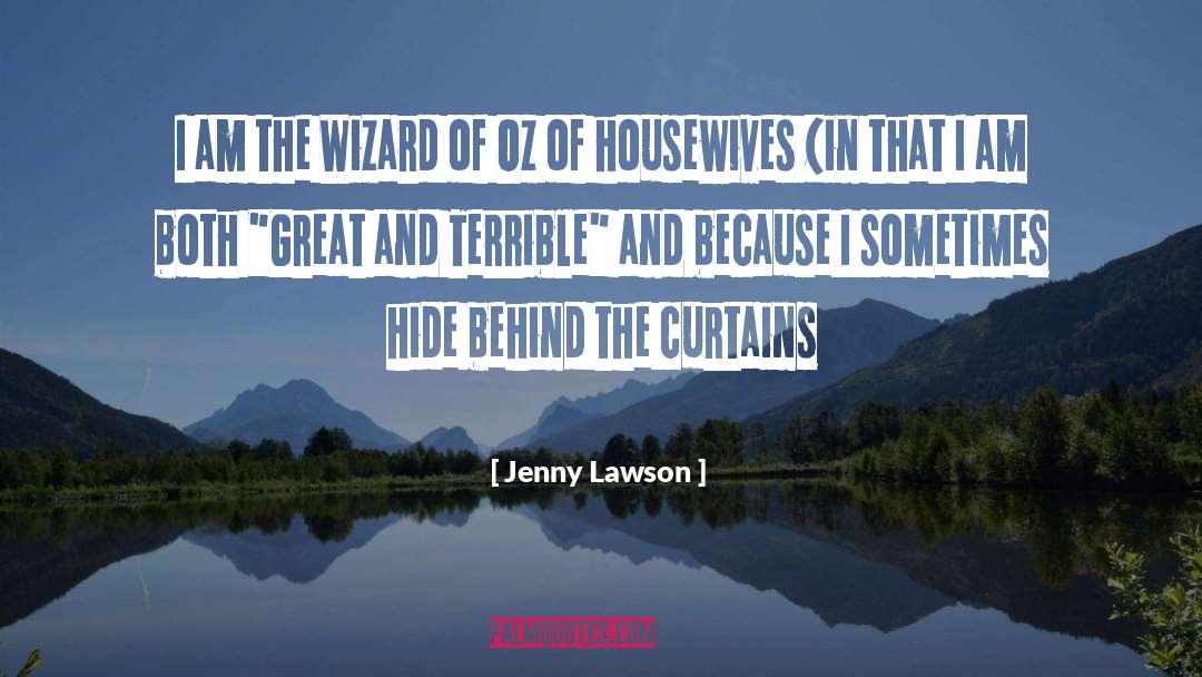 Jenny Lawson Quotes: I am the Wizard of