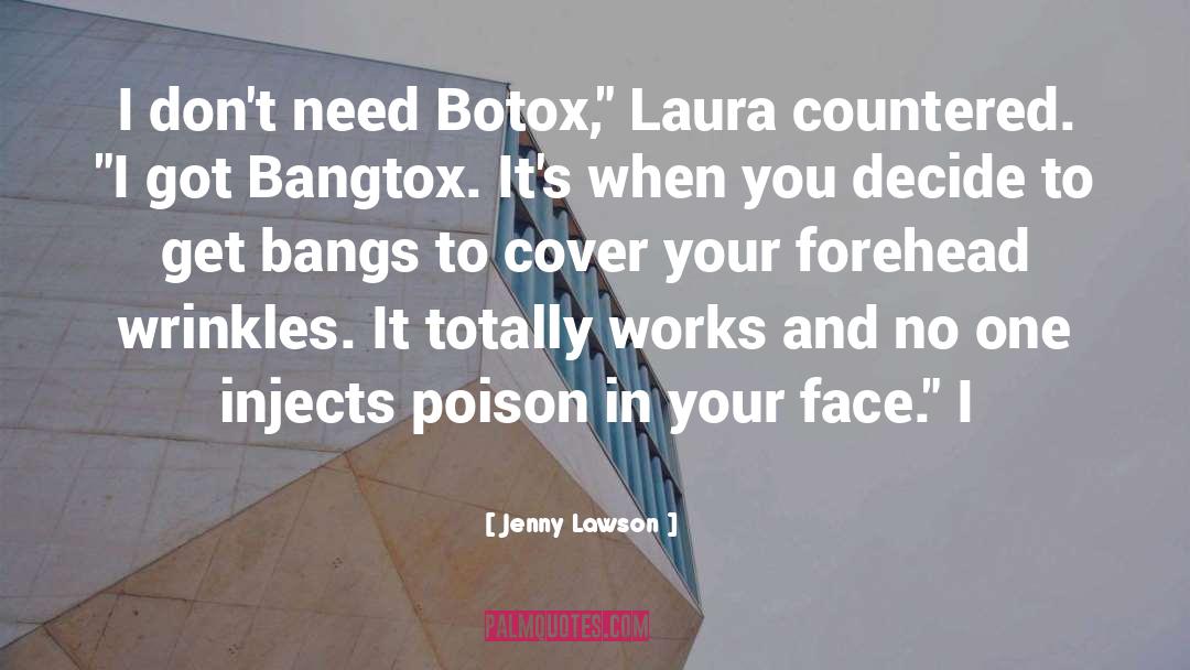 Jenny Lawson Quotes: I don't need Botox,