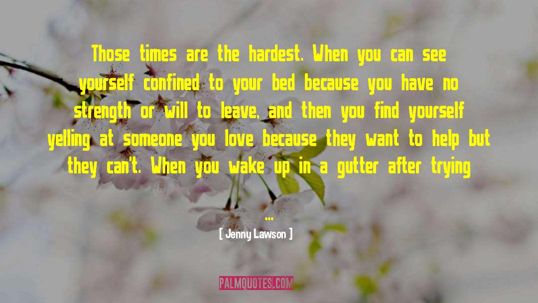 Jenny Lawson Quotes: Those times are the hardest.