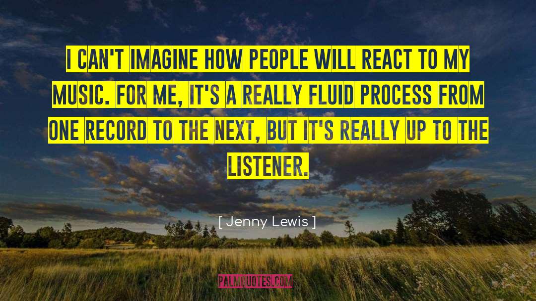 Jenny Lewis Quotes: I can't imagine how people