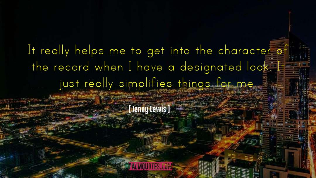 Jenny Lewis Quotes: It really helps me to