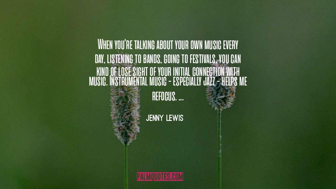 Jenny Lewis Quotes: When you're talking about your