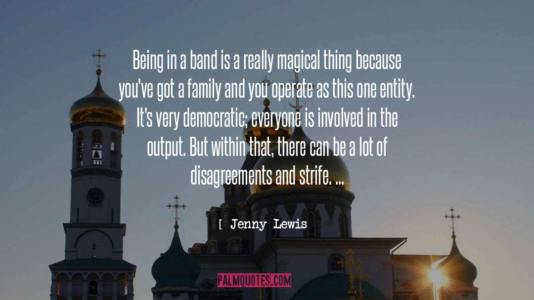 Jenny Lewis Quotes: Being in a band is