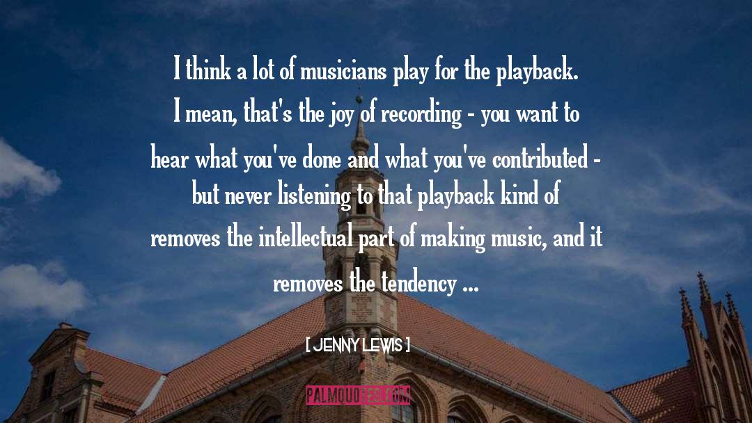 Jenny Lewis Quotes: I think a lot of