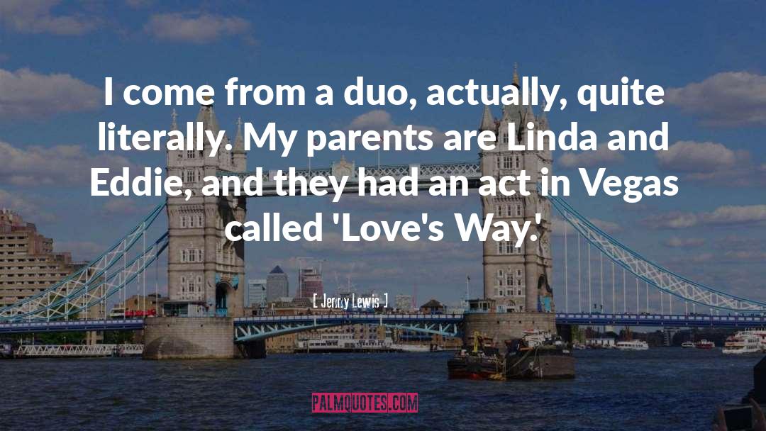 Jenny Lewis Quotes: I come from a duo,