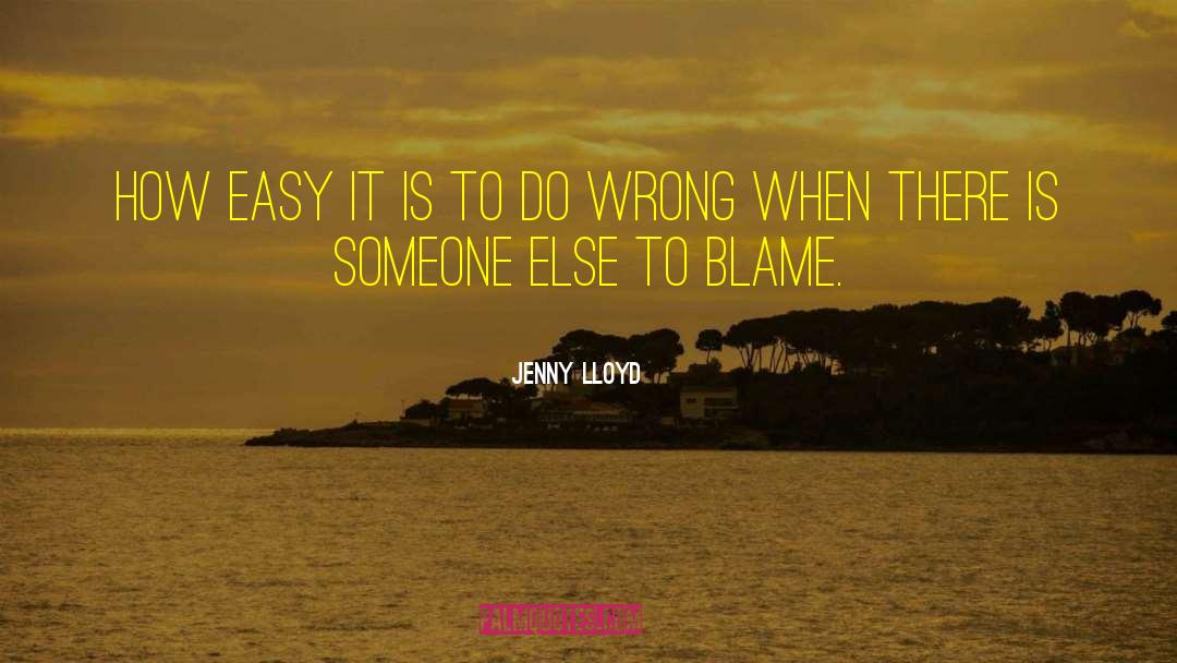 Jenny Lloyd Quotes: How easy it is to