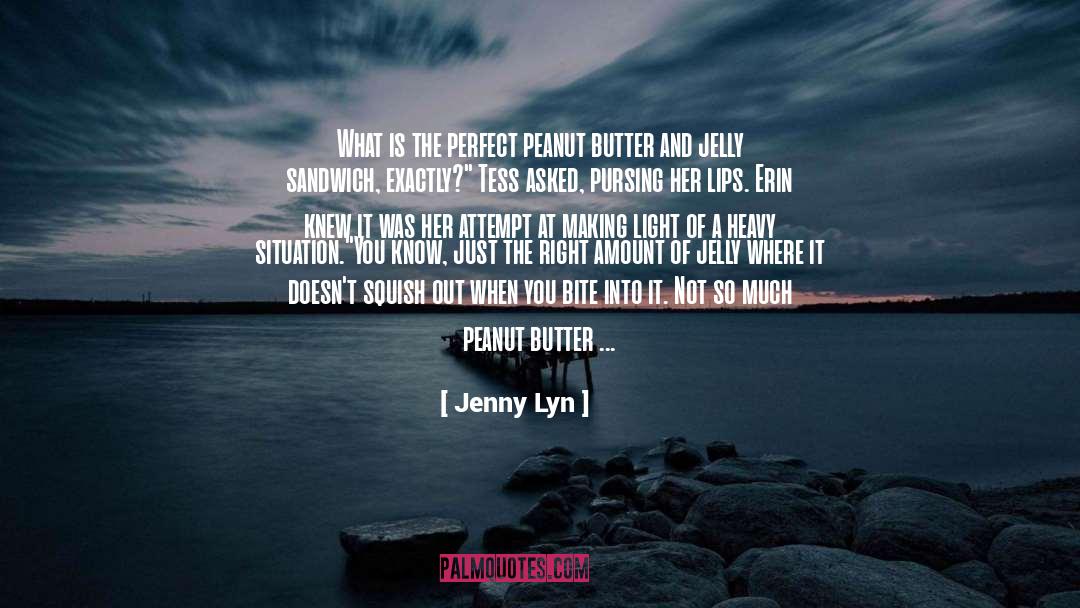 Jenny Lyn Quotes: What is the perfect peanut