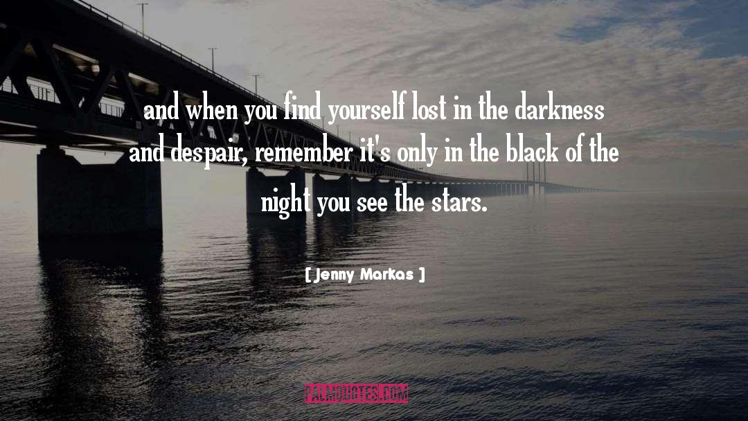 Jenny Markas Quotes: and when you find yourself