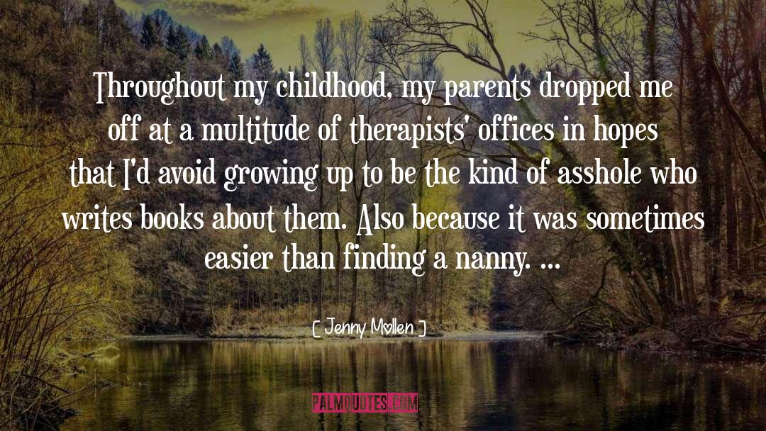 Jenny Mollen Quotes: Throughout my childhood, my parents