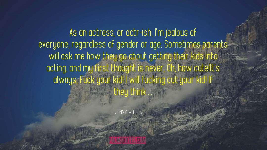 Jenny Mollen Quotes: As an actress, or actr-ish,