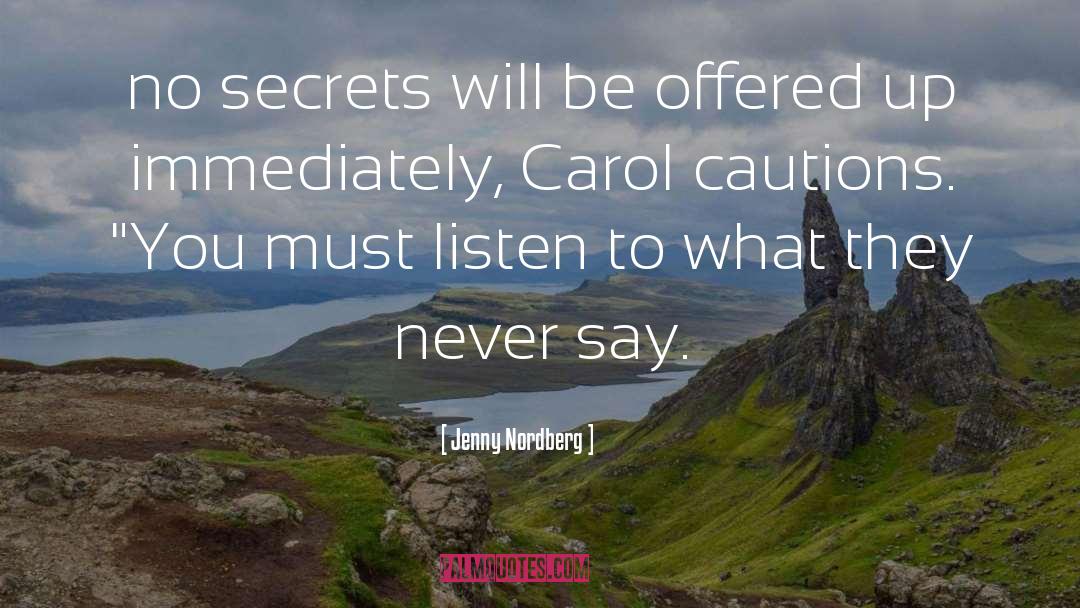 Jenny Nordberg Quotes: no secrets will be offered