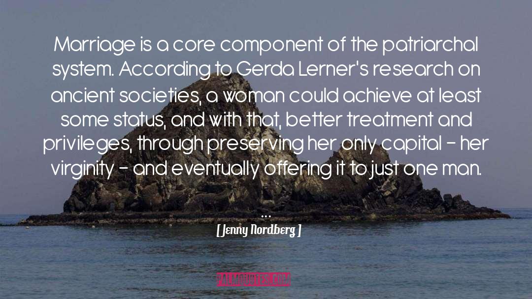 Jenny Nordberg Quotes: Marriage is a core component