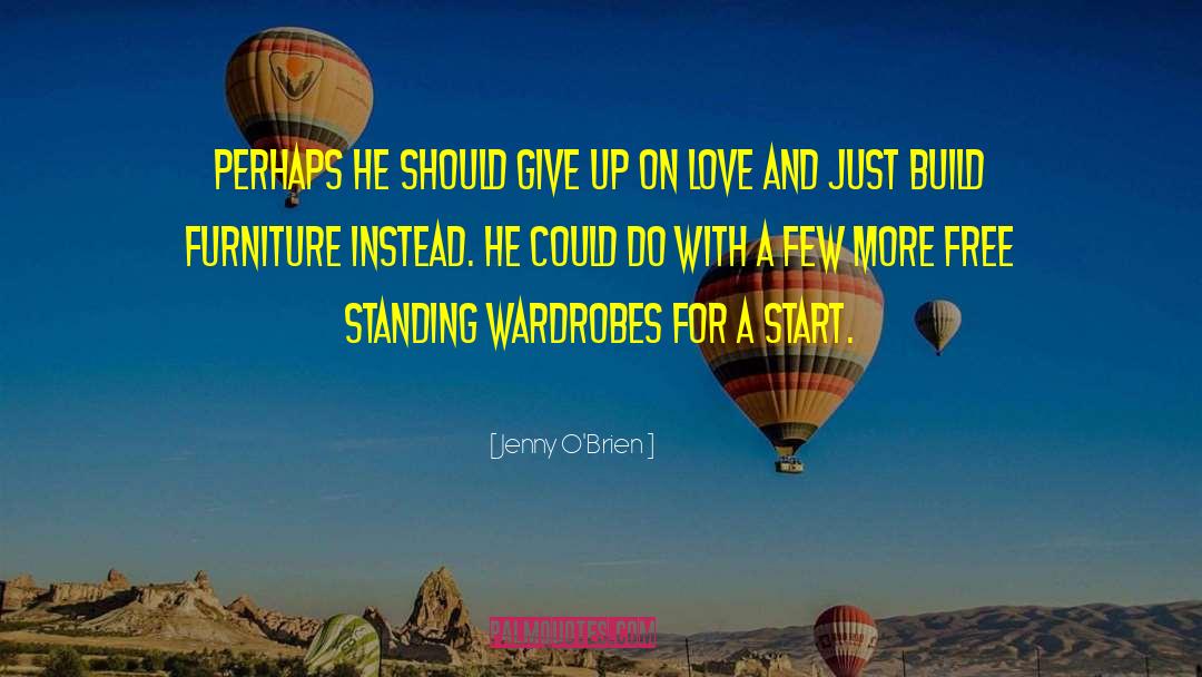 Jenny O'Brien Quotes: Perhaps he should give up