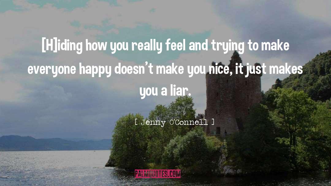 Jenny O'Connell Quotes: [H]iding how you really feel