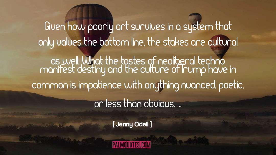 Jenny Odell Quotes: Given how poorly art survives