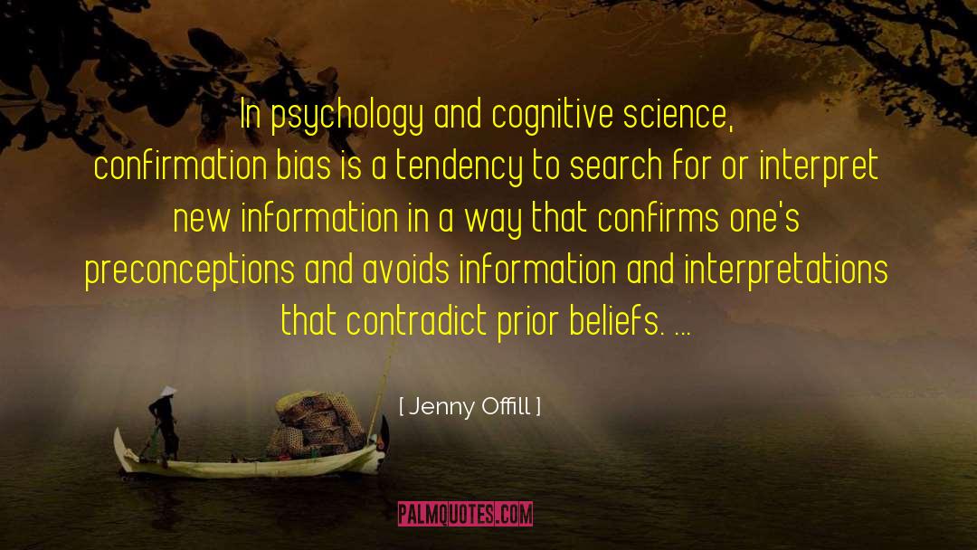 Jenny Offill Quotes: In psychology and cognitive science,