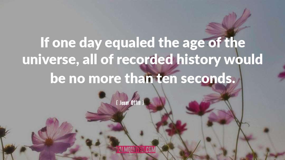 Jenny Offill Quotes: If one day equaled the