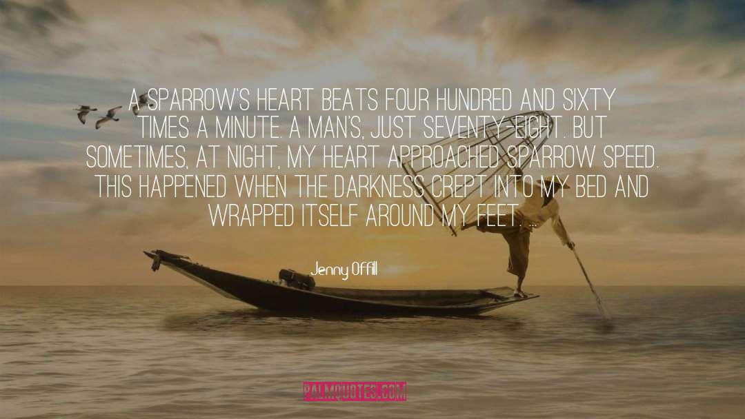 Jenny Offill Quotes: A sparrow's heart beats four