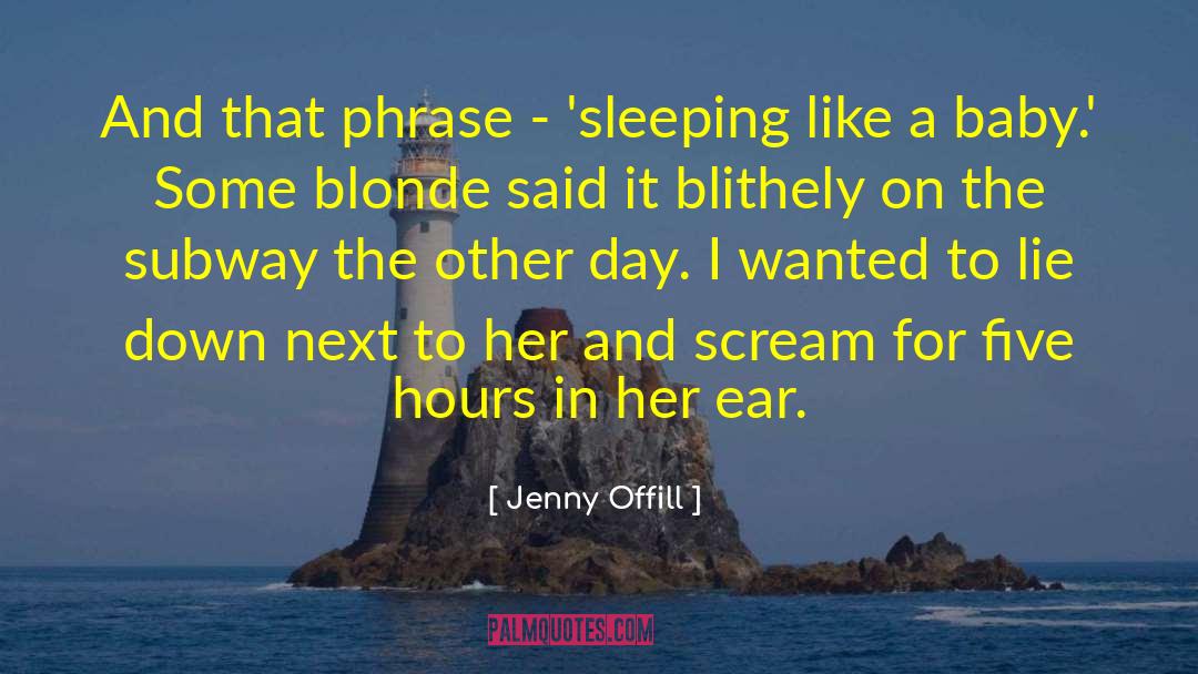 Jenny Offill Quotes: And that phrase - 'sleeping