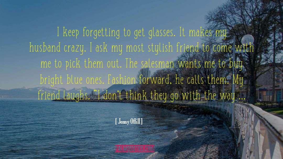 Jenny Offill Quotes: I keep forgetting to get