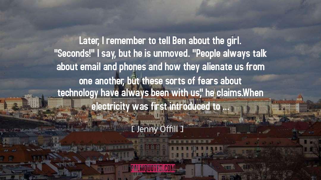 Jenny Offill Quotes: Later, I remember to tell