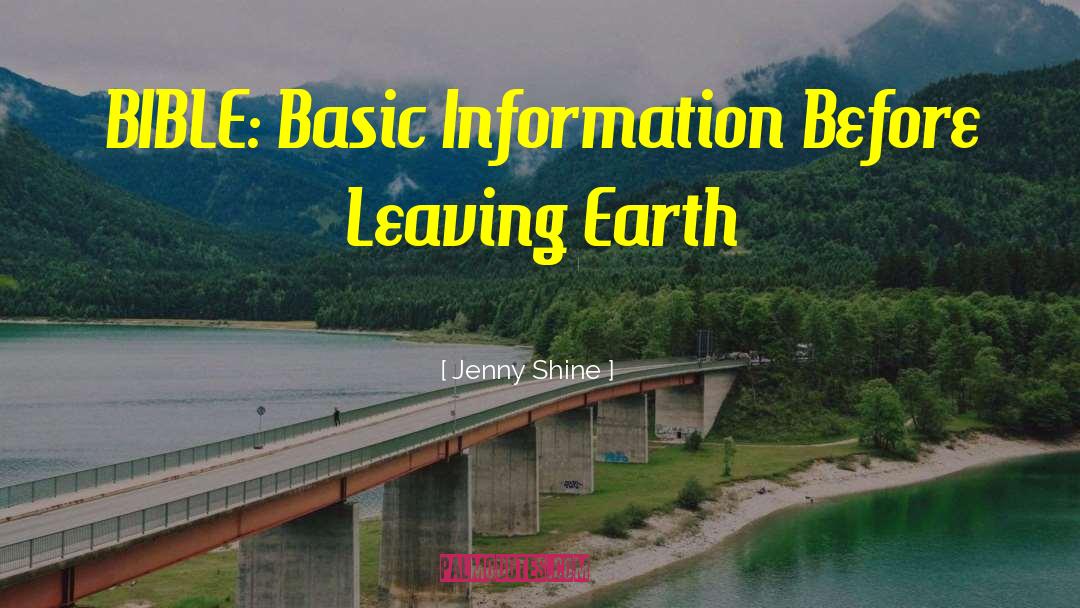 Jenny Shine Quotes: BIBLE: Basic Information Before Leaving