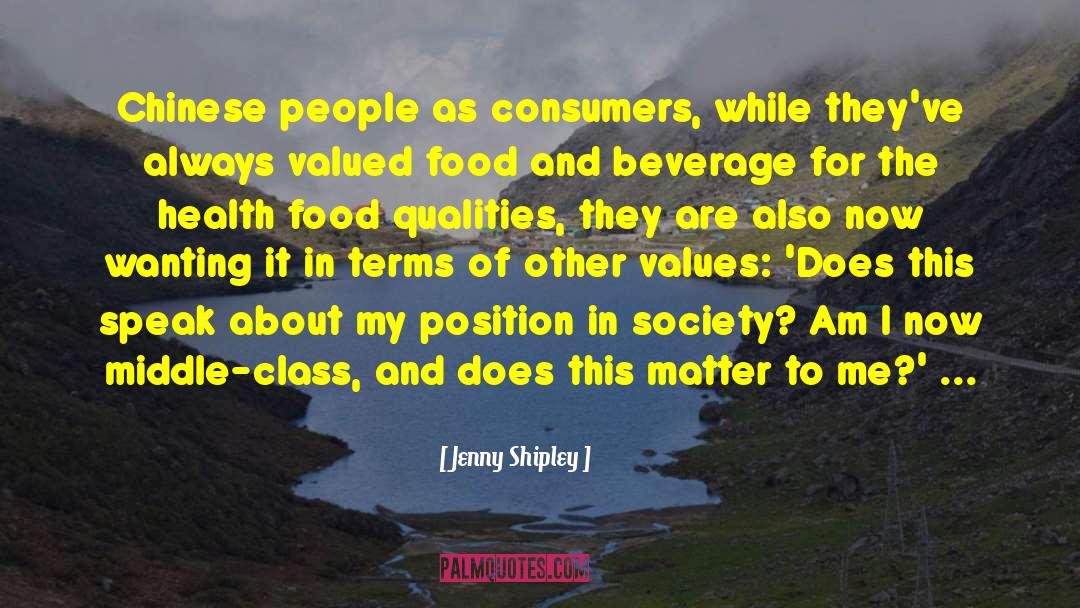 Jenny Shipley Quotes: Chinese people as consumers, while