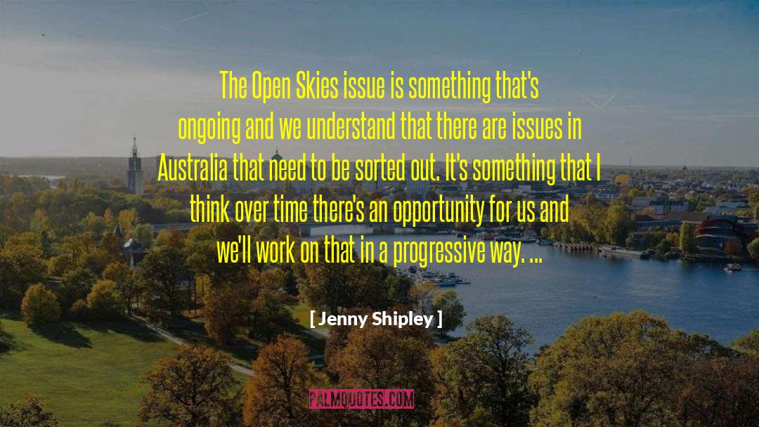 Jenny Shipley Quotes: The Open Skies issue is