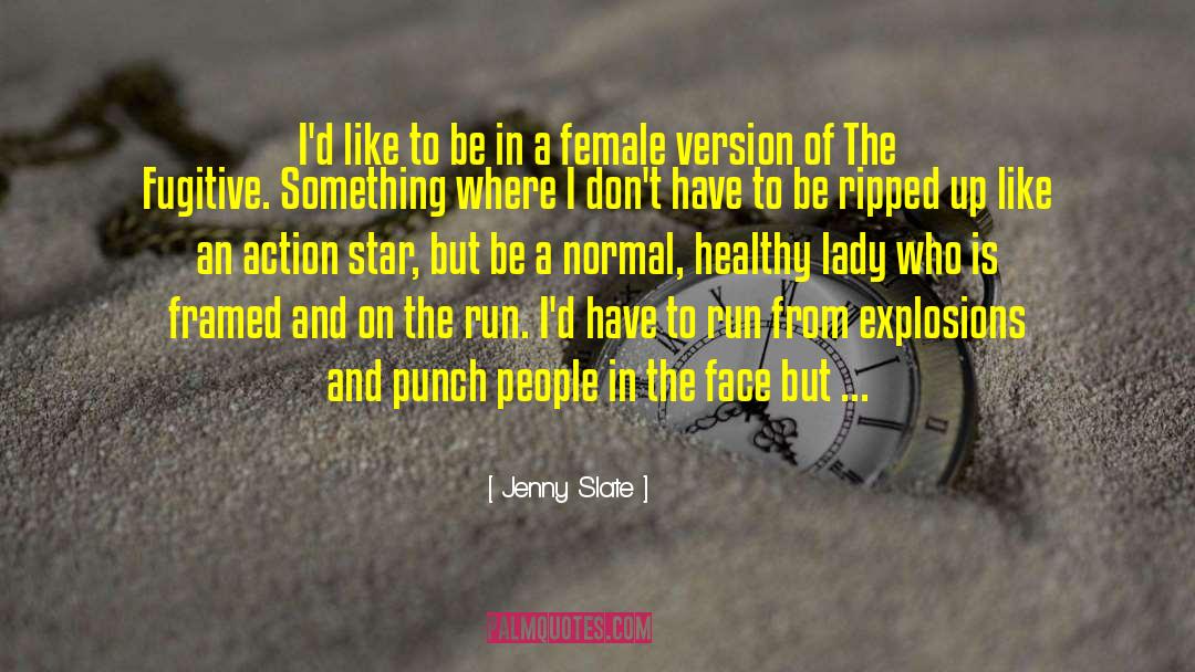 Jenny Slate Quotes: I'd like to be in
