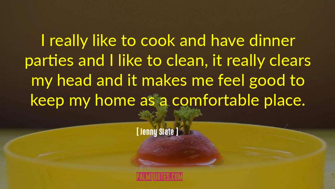 Jenny Slate Quotes: I really like to cook