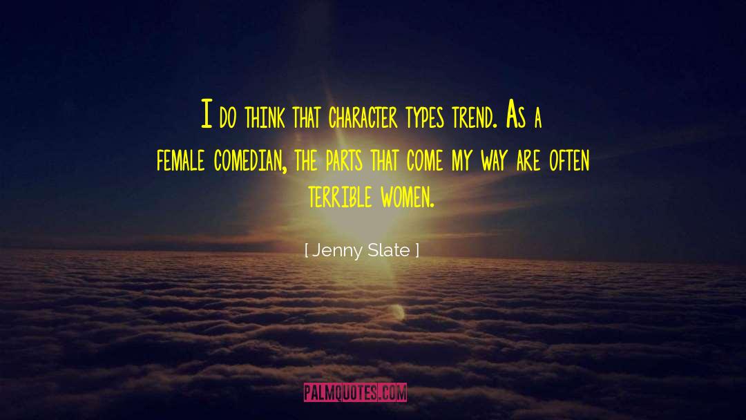 Jenny Slate Quotes: I do think that character