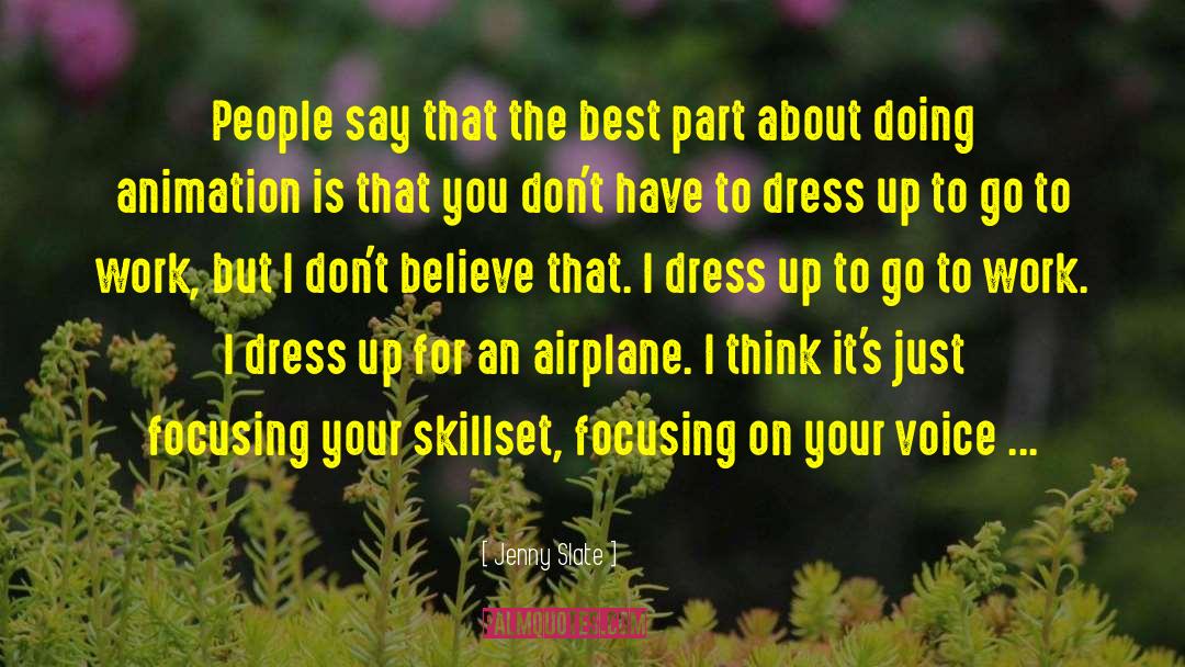 Jenny Slate Quotes: People say that the best