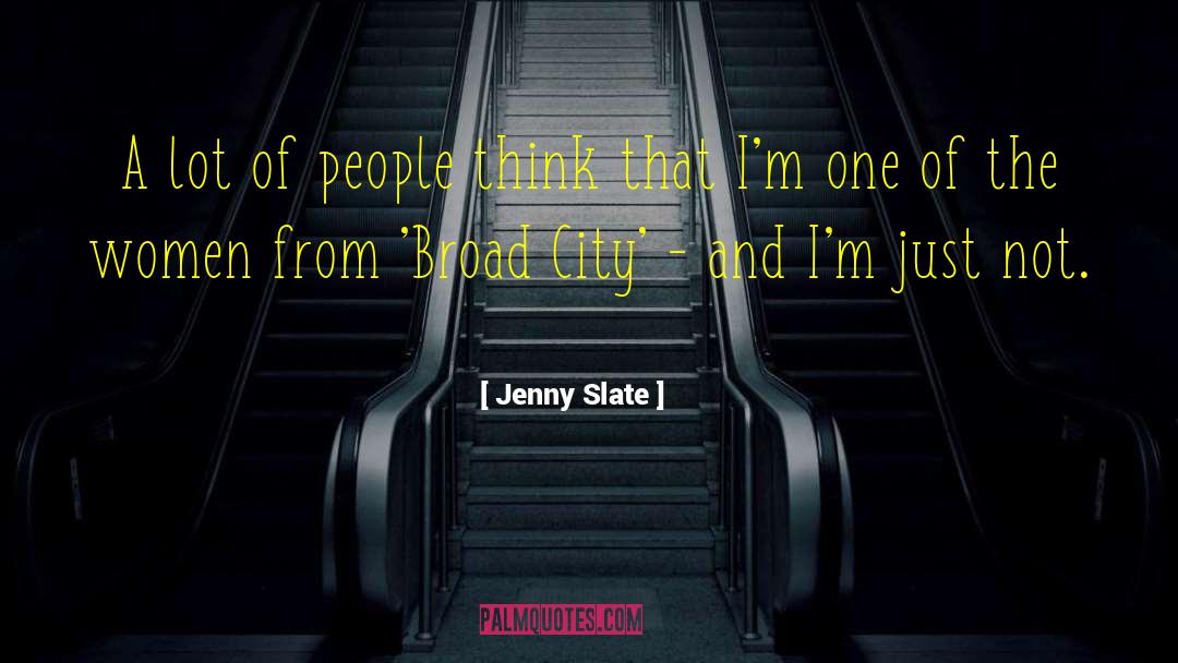 Jenny Slate Quotes: A lot of people think