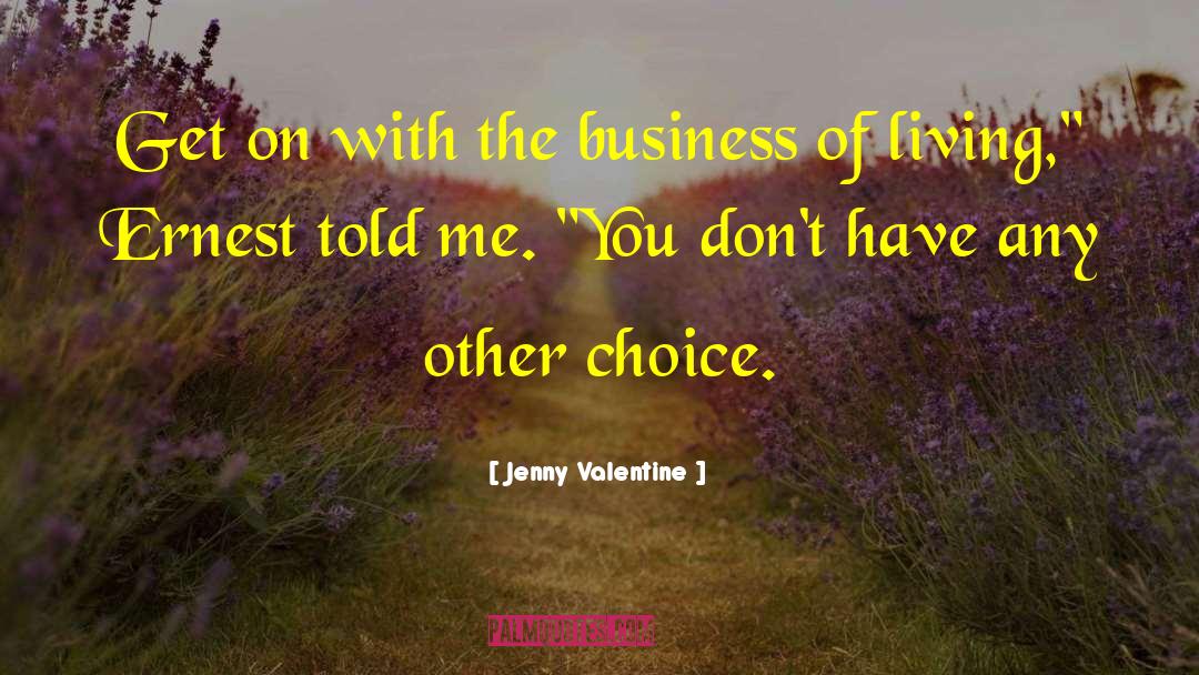 Jenny Valentine Quotes: Get on with the business