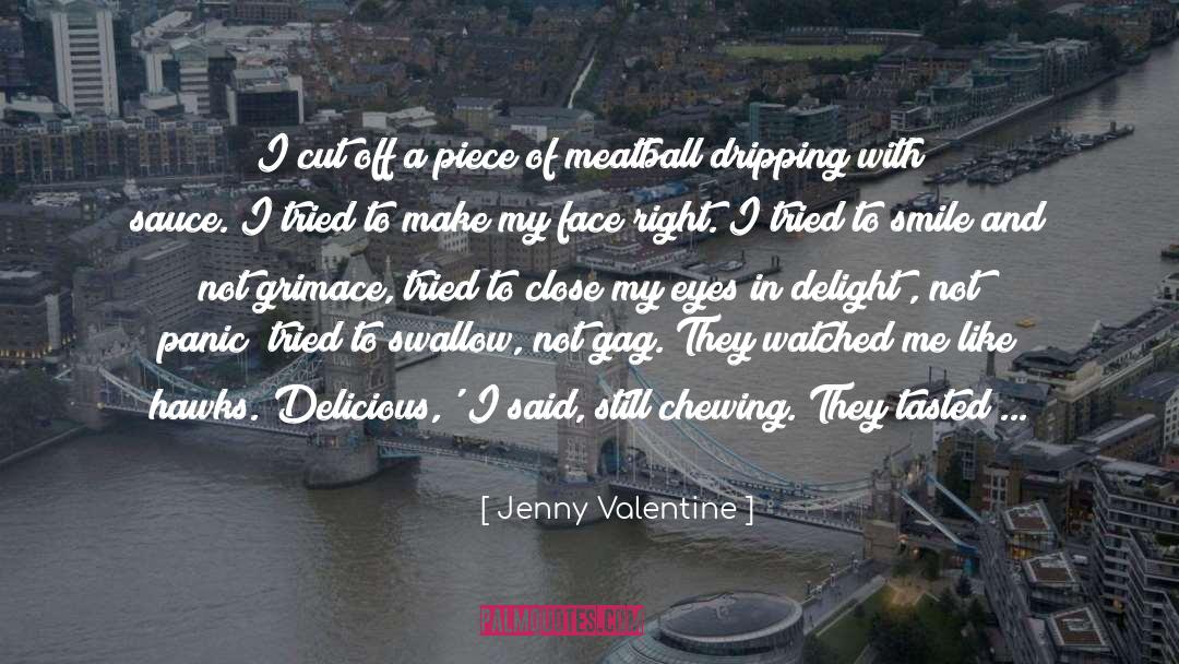 Jenny Valentine Quotes: I cut off a piece