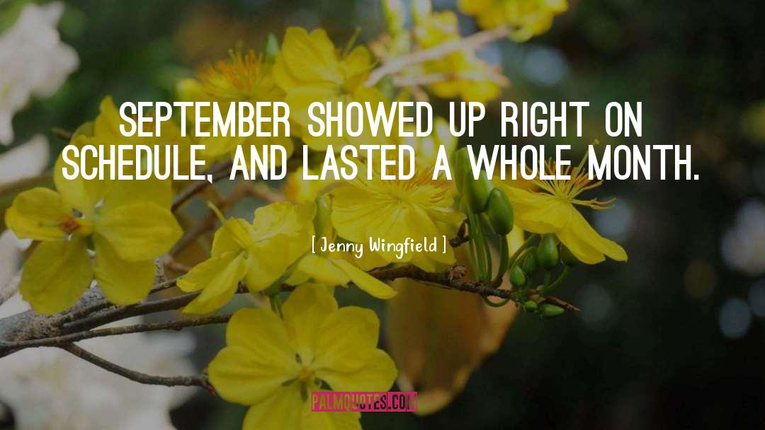 Jenny Wingfield Quotes: September showed up right on