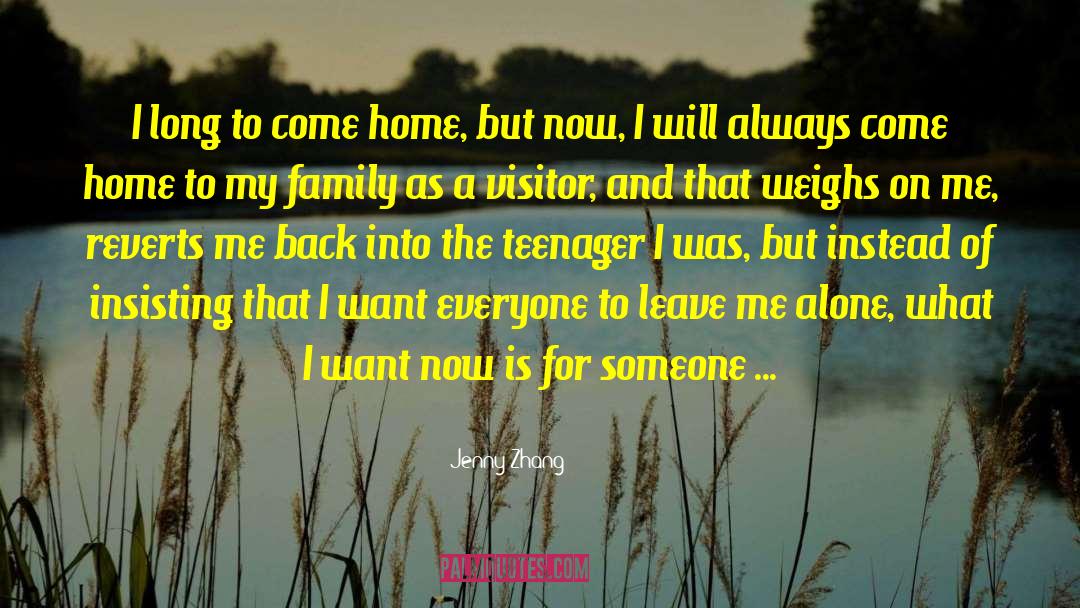 Jenny Zhang Quotes: I long to come home,