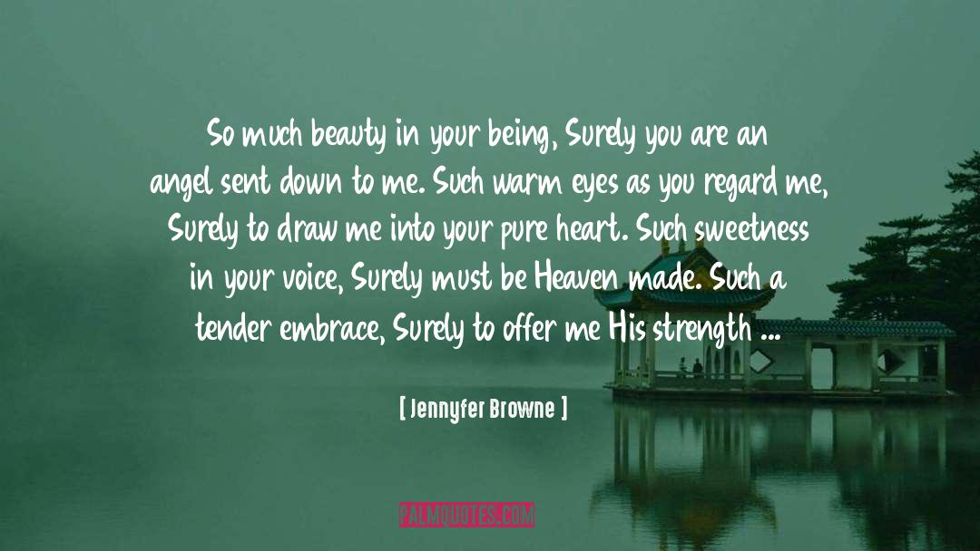 Jennyfer Browne Quotes: So much beauty in your