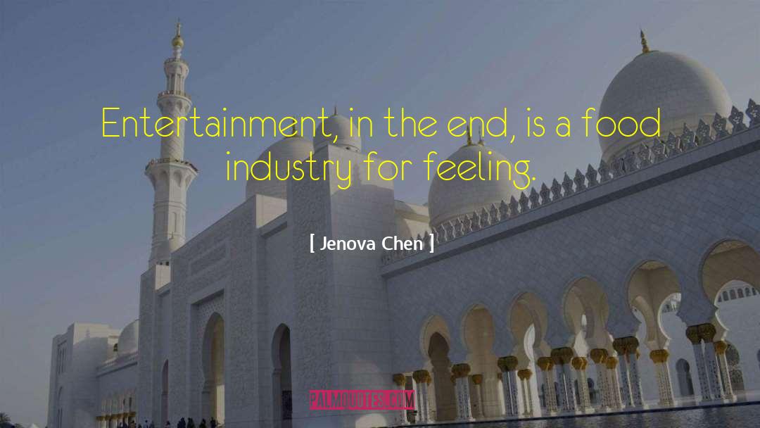 Jenova Chen Quotes: Entertainment, in the end, is