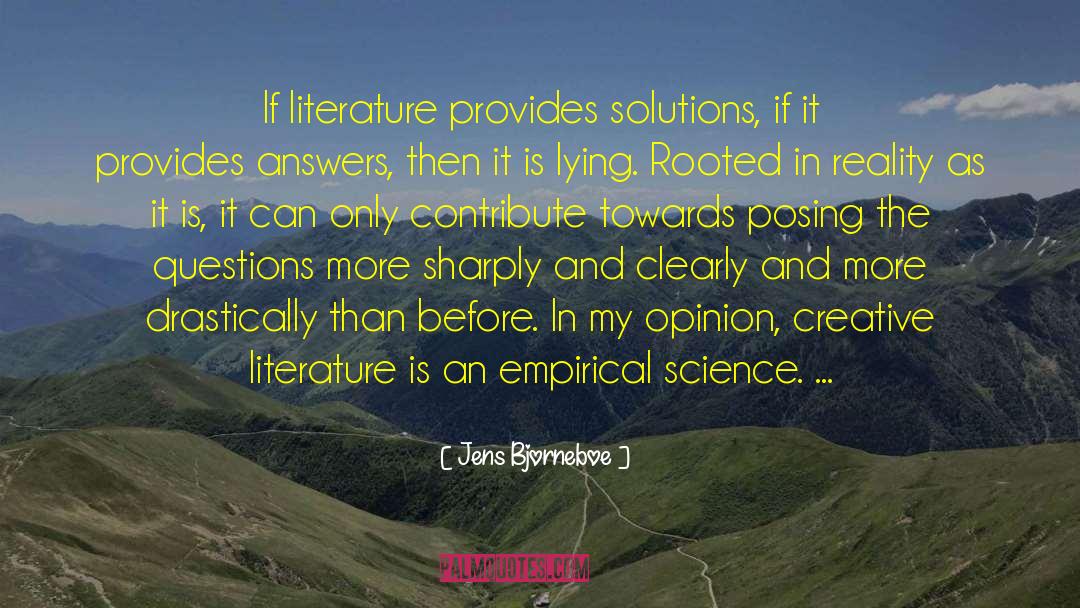 Jens Bjorneboe Quotes: If literature provides solutions, if