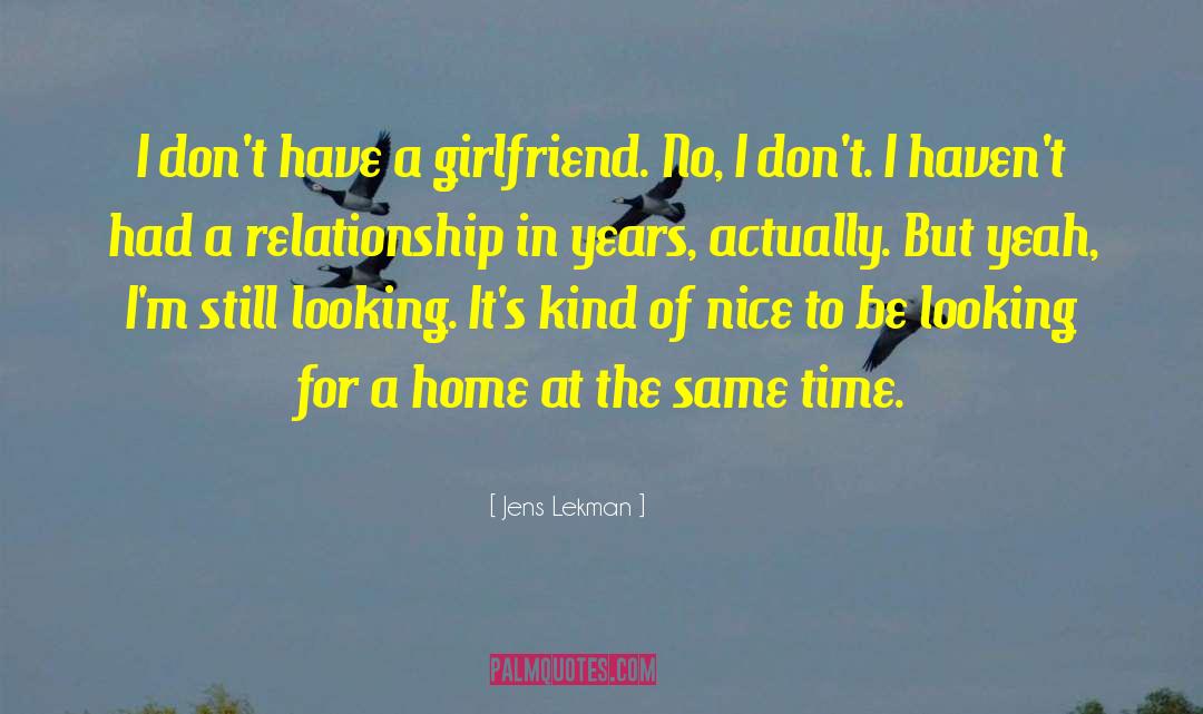 Jens Lekman Quotes: I don't have a girlfriend.