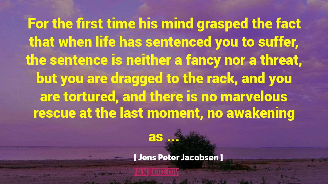 Jens Peter Jacobsen Quotes: For the first time his