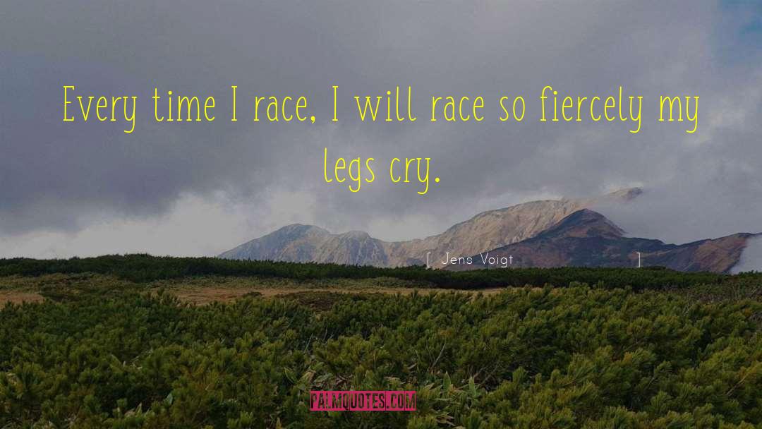 Jens Voigt Quotes: Every time I race, I