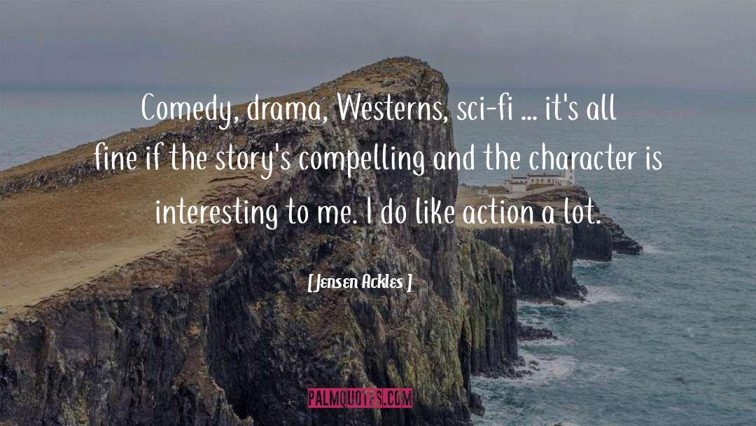 Jensen Ackles Quotes: Comedy, drama, Westerns, sci-fi ...