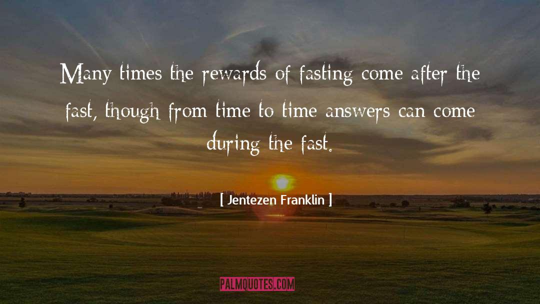 Jentezen Franklin Quotes: Many times the rewards of