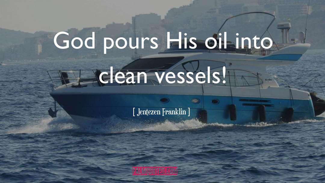 Jentezen Franklin Quotes: God pours His oil into